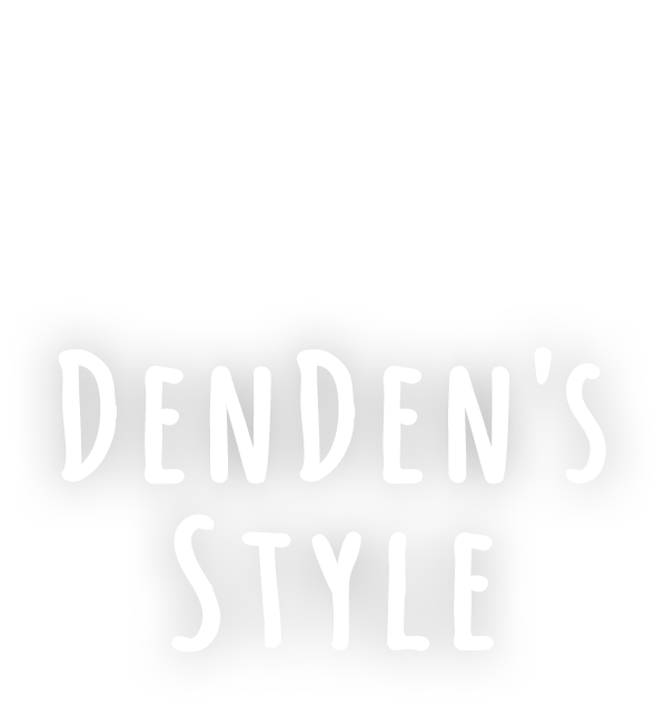 DenDen's Styel
